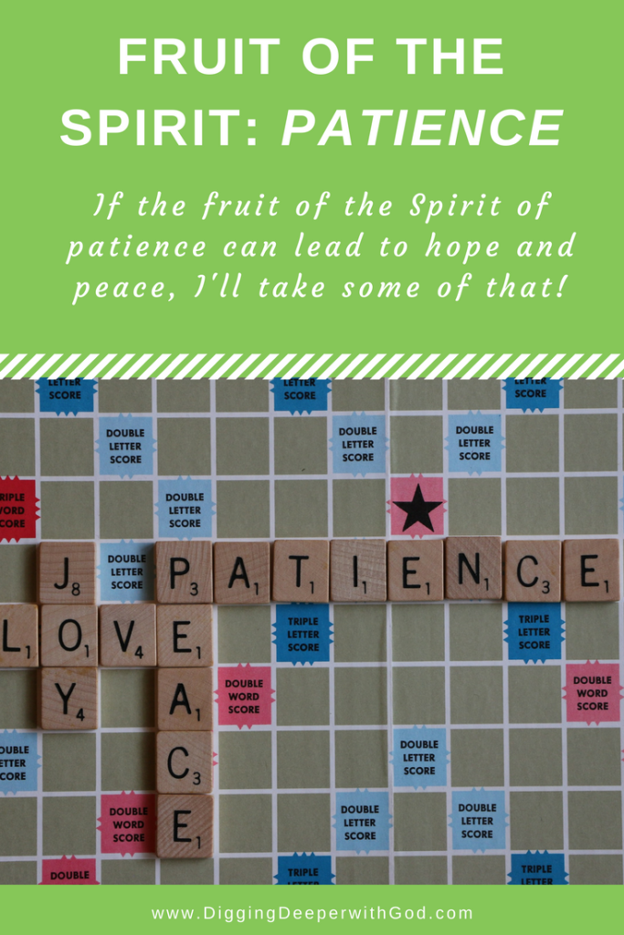 Fruit of the Spirit: Patience that Leads to Hope and Peace