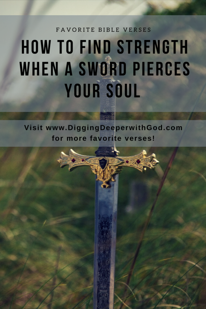 How to Find Strength When a Sword Pierces Your Soul